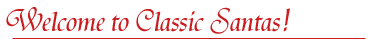 Welcome to Classic Santas!